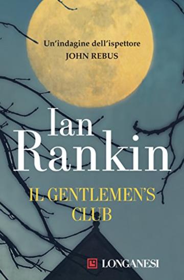 Il Gentlemen's Club: Un'indagine dell'ispettore John Rebus